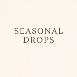 Seasonal Drops